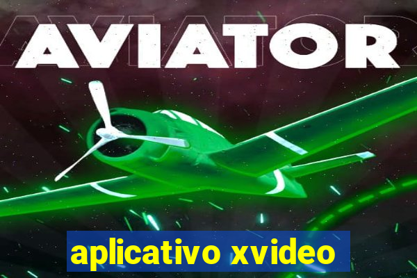 aplicativo xvideo